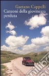 Canzoni della giovinezza perduta libro