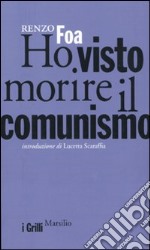 Ho visto morire il comunismo libro