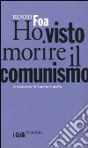 Ho visto morire il comunismo libro