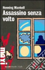 Assassino senza volto. Le inchieste del commissario Wallander. Vol. 1 libro