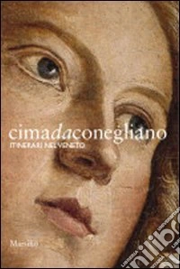 Cima da Conegliano. Itinerari nel Veneto