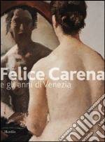 Felice Carena. Ediz. illustrata