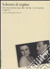 Schermi di regime. Cinema italiano degli anni trenta: la produzione e i generi libro di Faccioli A. (cur.)