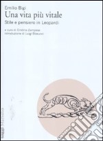 Una vita più vitale. Stile e pensiero in Leopardi libro