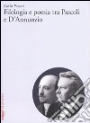 Filologia e poesia tra Pascoli e D'Annunzio libro