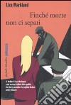 Finché morte non ci separi. Le inchieste di Annika Bengtzon. Vol. 7 libro