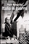 Italia in guerra. 10 giugno 1940 libro di Melograni Piero