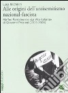 Alle origini dell'antisemitismo nazional-fascista. Maffeo Pantaleoni e «La vita italiana» di Giovanni Preziosi (1915-1924) libro