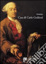 Venezia. Casa di Carlo Goldoni libro