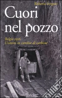Cuori nel pozzo. Belgio 1956. Uomini in cambio di carbone