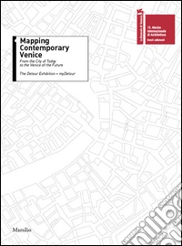 Mapping contemporary Venice libro