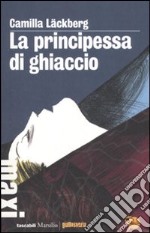 La principessa di ghiaccio. I delitti di Fjällbacka. Vol. 1 libro