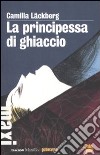 La principessa di ghiaccio. I delitti di Fjällbacka. Vol. 1 libro