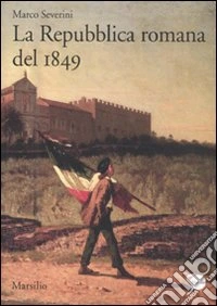 La Repubblica romana del 1849