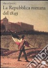 La Repubblica romana del 1849 libro