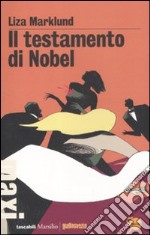 Il testamento di Nobel. Le inchieste di Annika Bengtzon. Vol. 6 libro