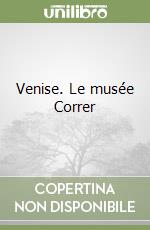 Venise. Le musée Correr