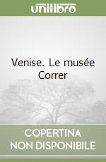 Venise. Le musée Correr libro