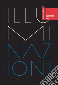 La Biennale di Venezia 54. International Art Exhibition. Illuminations libro