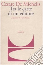 Tra le carte di un editore libro