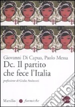 DC. Il partito che fece l'Italia libro