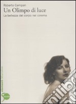 Un Olimpo di luce. La bellezza del corpo nel cinema libro