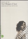 Un Olimpo di luce. La bellezza del corpo nel cinema libro