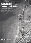 Macro Fotografato. Ediz. italiana e inglese libro