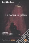 La donna in gabbia. I casi della sezione Q. Vol. 1 libro