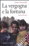 La vergogna e la fortuna. Storie di rom libro