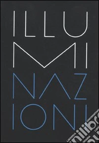 La Biennale di Venezia. 54ª Esposizione internazionale d'arte. Illuminazioni. Catalogo della mostra (Venezia, 2011). Ediz. illustrata libro