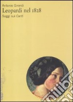 Leopardi nel 1828. Saggi sui «Canti» libro