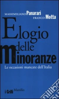 Elogio delle minoranze. Le occasioni mancate dell'Italia libro