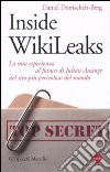 Inside WikiLeaks. La mia esperienza al fianco di Julian Assange nel sito più pericoloso del mondo libro