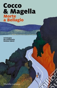 Morte a Bellagio. Un'indagine del commissario Stefania Valenti libro