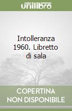 Intolleranza 1960. Libretto di sala