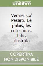 Venise. Ca' Pesaro. Le palais, les collections. Ediz. illustrata libro