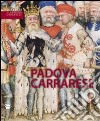 Guariento e la Padova carrarese. Catalogo della mostra (Padova, 16 aprile-31 luglio 2011). Ediz. illustrata libro