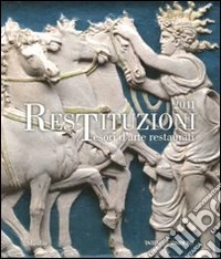 Restituzioni. Tesori d'arte restaurati 2011 libro