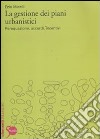 La gestione dei piani urbanistici. Perequazione, accordi, incentivi libro