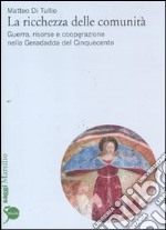 La ricchezza delle comunità. Guerra, risorse e cooperazione nella Geradadda del Cinquecento