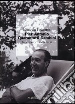 Pier Antonio Quarantotti Gambini. Lo scrittore e i suoi editori