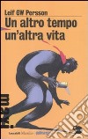 Un altro tempo, un'altra vita libro