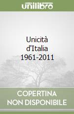 Unicità d'Italia 1961-2011 libro