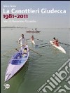 La Canottieri Giudecca 1981-2011. Ediz. illustrata libro