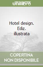 Hotel design. Ediz. illustrata