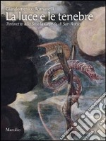 La luce e le tenebre. Ediz. illustrata libro