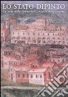 Lo Stato dipinto. La Sala delle Vedute nel Castello di Spezzano. Ediz. illustrata libro