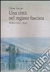 Una Città nel regime fascista. Padova 1922-1943 libro