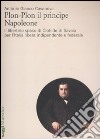 Plon-Plon il principe Napoleone. Il libertino sposo di Clotilde di Savoia per l'Italia libera indipendente e federale libro di Casanova Antonio Glauco